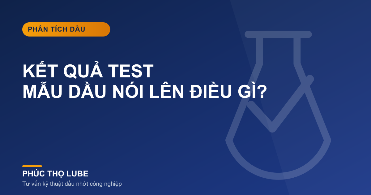 Kết Quả Test Mẫu Dầu Nói Lên Điều Gì?