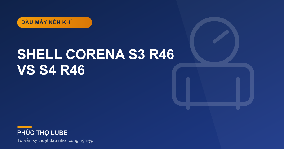 So sánh dầu Corena S3 R46 và Corena S4 R46